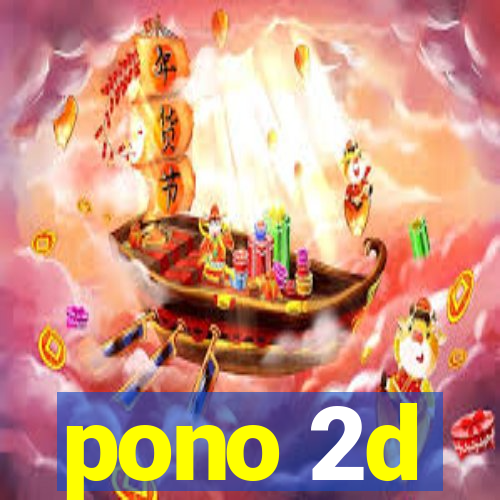 pono 2d